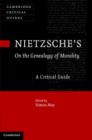 Nietzsche's On the Genealogy of Morality : A Critical Guide - eBook