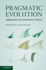 Pragmatic Evolution : Applications of Evolutionary Theory - eBook
