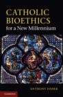 Catholic Bioethics for a New Millennium - eBook