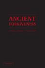 Ancient Forgiveness : Classical, Judaic, and Christian - eBook