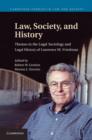 Law, Society, and History : Themes in the Legal Sociology and Legal History of Lawrence M. Friedman - eBook