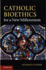 Catholic Bioethics for a New Millennium - eBook