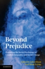 Beyond Prejudice : Extending the Social Psychology of Conflict, Inequality and Social Change - eBook