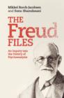 Freud Files : An Inquiry into the History of Psychoanalysis - eBook