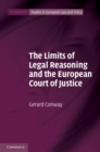 The Limits of Legal Reasoning and the European Court of Justice - eBook