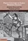 Print Culture in Early Modern France : Abraham Bosse and the Purposes of Print - eBook