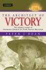 Architect of Victory : The Military Career of Lieutenant General Sir Frank Horton Berryman - eBook