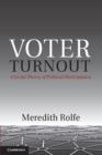 Voter Turnout : A Social Theory of Political Participation - eBook