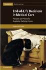 End-of-Life Decisions in Medical Care : Principles and Policies for Regulating the Dying Process - eBook