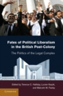 Fates of Political Liberalism in the British Post-Colony : The Politics of the Legal Complex - eBook