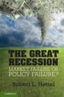 The Great Recession : Market Failure or Policy Failure? - eBook