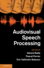 Audiovisual Speech Processing - eBook