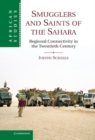 Smugglers and Saints of the Sahara : Regional Connectivity in the Twentieth Century - eBook