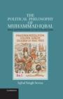 Political Philosophy of Muhammad Iqbal : Islam and Nationalism in Late Colonial India - eBook
