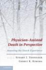 Physician-Assisted Death in Perspective : Assessing the Dutch Experience - eBook
