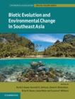 Biotic Evolution and Environmental Change in Southeast Asia - eBook