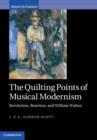 The Quilting Points of Musical Modernism : Revolution, Reaction, and William Walton - eBook