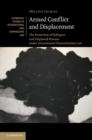 Armed Conflict and Displacement : The Protection of Refugees and Displaced Persons under International Humanitarian Law - eBook