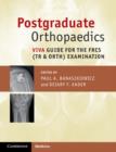 Postgraduate Orthopaedics : Viva Guide for the FRCS (Tr & Orth) Examination - eBook