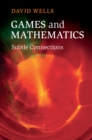 Games and Mathematics : Subtle Connections - eBook
