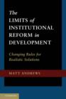 The Limits of Institutional Reform in Development : Changing Rules for Realistic Solutions - eBook