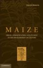 Maize : Origin, Domestication, and its Role in the Development of Culture - eBook