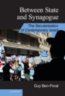 Between State and Synagogue : The Secularization of Contemporary Israel - eBook