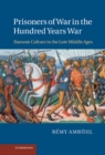 Prisoners of War in the Hundred Years War : Ransom Culture in the Late Middle Ages - eBook