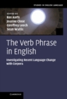 Verb Phrase in English : Investigating Recent Language Change with Corpora - eBook