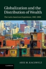 Globalization and the Distribution of Wealth : The Latin American Experience, 1982-2008 - eBook