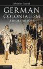 German Colonialism : A Short History - eBook