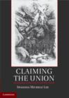 Claiming the Union : Citizenship in the Post-Civil War South - eBook