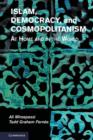 Islam, Democracy, and Cosmopolitanism : At Home and in the World - eBook