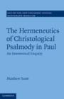 Hermeneutics of Christological Psalmody in Paul : An Intertextual Enquiry - eBook
