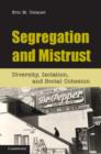 Segregation and Mistrust : Diversity, Isolation, and Social Cohesion - eBook