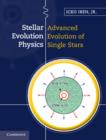 Stellar Evolution Physics: Volume 2, Advanced Evolution of Single Stars - eBook