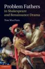 Problem Fathers in Shakespeare and Renaissance Drama - eBook