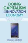 Doing Capitalism in the Innovation Economy : Markets, Speculation and the State - eBook