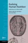 Evolving Human Nutrition : Implications for Public Health - eBook