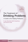 The Treatment of Drinking Problems : A Guide to the Helping Professions - eBook