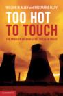 Too Hot to Touch : The Problem of High-Level Nuclear Waste - eBook