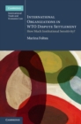 International Organizations in WTO Dispute Settlement : How Much Institutional Sensitivity? - eBook