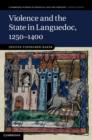 Violence and the State in Languedoc, 1250–1400 - eBook