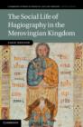 The Social Life of Hagiography in the Merovingian Kingdom - eBook