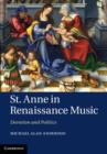 St Anne in Renaissance Music : Devotion and Politics - eBook
