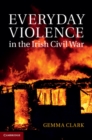 Everyday Violence in the Irish Civil War - eBook