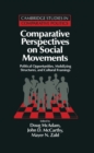 Comparative Perspectives on Social Movements : Political Opportunities, Mobilizing Structures, and Cultural Framings - eBook