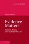 Evidence Matters : Science, Proof, and Truth in the Law - eBook