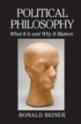 Political Philosophy : What It Is and Why It Matters - eBook