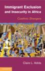 Immigrant Exclusion and Insecurity in Africa : Coethnic Strangers - eBook